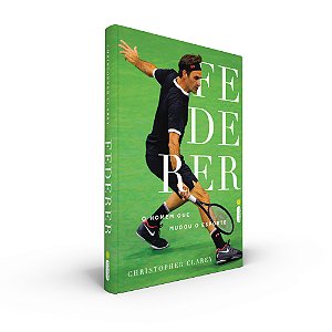 Livro Federer: O Homem Que Mudou o Esporte