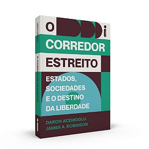 Livro O Corredor Estreito: Estados, Sociedades e o Destin...