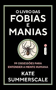 Livro O Livro Das Fobias E Manias - 99 Obsessões Para Ent...
