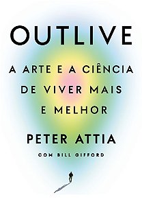 Livro Outlive - A Arte E A Ciência De Viver Mais E Melhor