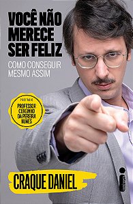 Livro Você não merece ser feliz: Como conseguir mesmo ass...