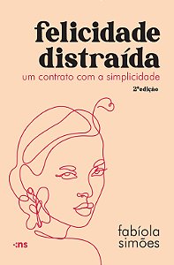 Livro Felicidade distraída: Um contrato com a simplicidad...