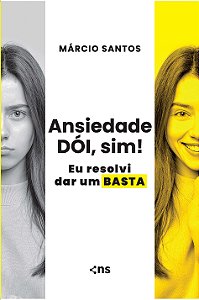 Livro Ansiedade Dói, Sim! Eu Resolvi Dar Um Basta