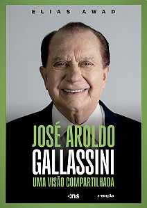 Livro José Aroldo Gallassini - Uma Visão Compartilhada