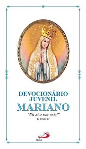 Livro Devocionário juvenil mariano: "Eis aí tua mãe!" Jo ...