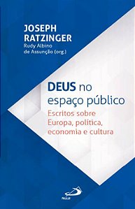 Livro Deus no Espaço Público: Escritos sobre Europa, política, ...