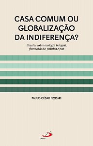 Livro Casa Comum Ou Globalização Da Indiferença?