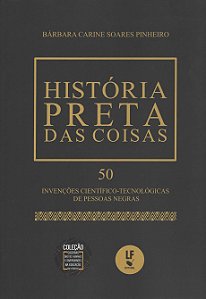 Livro História preta das coisas: 50 Invenções científico-tecnol...