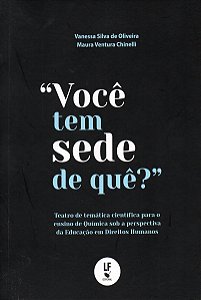 Livro Você tem sede de quê? : teatro de temática científica par...