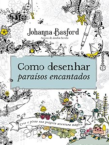 Livro Como desenhar paraísos encantados
