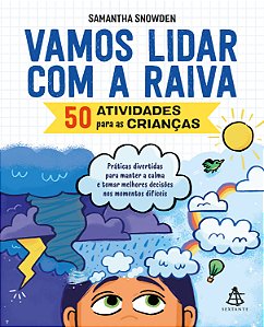 Livro Vamos lidar com a raiva: 50 atividades para as cria...