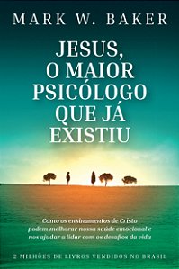 Livro Jesus, o maior psicólogo que já existiu: Como os en...