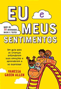 Livro Eu e meus sentimentos: Um guia para as crianças ent...