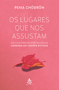 Livro Os lugares que nos assustam: Um guia para despertar...