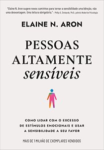 Livro Pessoas altamente sensíveis: Como lidar com o exces...