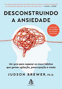 Livro Desconstruindo a ansiedade: Um guia para superar os...