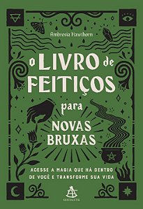 Livro O livro de feitiços para novas bruxas: Acesse a mag...