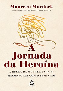 Livro A jornada da heroína: A busca da mulher para se rec...