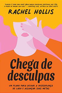 Livro Chega de desculpas: Um plano para deixar a insegura...
