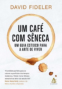 Livro Um café com Sêneca: Um guia estoico para a arte de ...