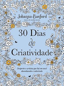 Livro 30 dias de criatividade: Desperte o artista que há ...