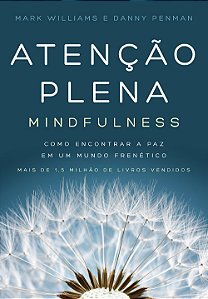 Livro Atenção plena (Mindfulness): Como encontrar a paz e...