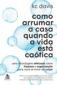 Livro Como arrumar a casa quando a vida está caótica: Uma...