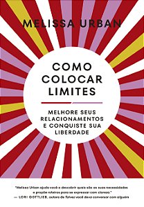 Livro Como Colocar Limites - Melhore Seus Relacionamentos...