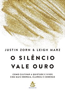 Livro O Silêncio Vale Ouro - Como Cultivar A Quietude E V...