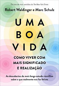 Livro Uma Boa Vida - Como Viver Com Mais Significado E Re...
