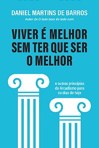 Livro Viver É Melhor Sem Ter Que Ser O Melhor E Outros Pr...
