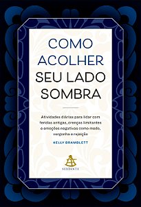 Livro Como Acolher Seu Lado Sombra