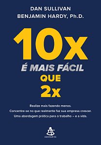 Livro 10X É Mais Fácil Que 2X - Realize Mais Fazendo Meno...