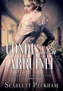 Livro O conde que eu arruinei (Segredos da Charlotte Stre...