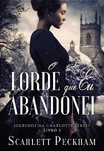 Livro O lorde que eu abandonei (Segredos da Charlotte Str...