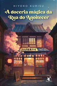 Livro A Doceria Mágica Da Rua Do Anoitecer