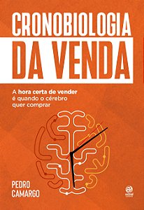 Livro Cronobiologia da venda: a hora certa de vender é qu...
