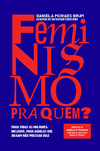 Livro Feminismo pra quem?