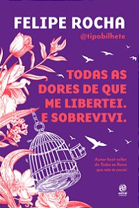 Livro Todas as dores de que me libertei. E sobrevivi.