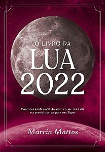 Livro O livro da Lua 2022: descubra a influência do astro...