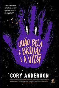 Quão Bela e Brutal é a Vida