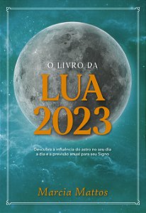 Livro O Livro da Lua 2023: Descubra a influência do astro...