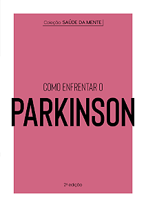 Livro Coleção Saúde da Mente - Como enfrentar o Parkinson