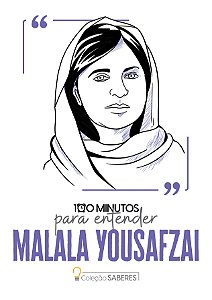 Livro 100 Minutos Para Entender Malala Yousafzai
