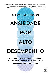 Livro Ansiedade por alto desempenho: 8 ferramentas para a...