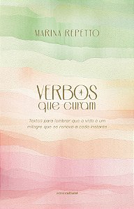 Livro Verbos que curam: textos para lembrar que a vida é um mil...