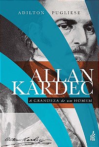 Livro Allan Kardec: a grandeza de um homem