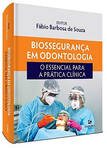Livro Biossegurança em odontologia: o essencial para a pr...