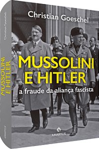 Livro Mussolini e Hitler: a fraude da aliança fascista