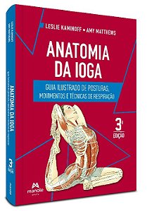 Livro Anatomia da ioga: guia ilustrado de posturas, movim...
